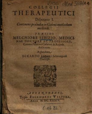 Collegii Therapeutici Disputatio I. Continens praeludia in Galeni methodum medendi