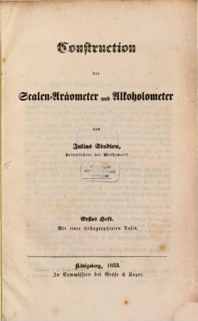 Construction der Scalen-Aräometer u. Alkoholometer : Heft. 1
