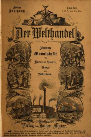 Der Welthandel : illustrirte Monatshefte für Handel und Industrie, Länder- und Völkerkunde. 2, 2. 1870