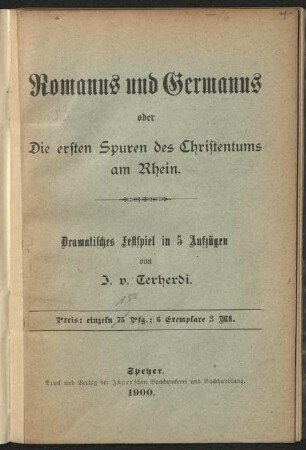 Romanus und Germanus : oder Die ersten Spuren des Christentums am Rhein ; dramatisches Festspiel in 5 Aufz.