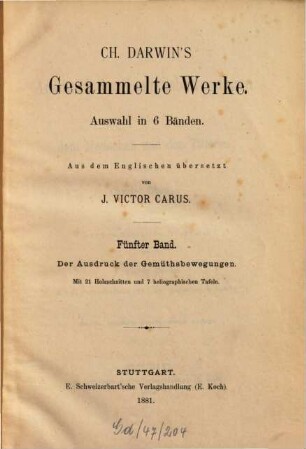 Ch. Darwin's Gesammelte Werke : Auswahl in 6 Bänden. Aus dem Englischen übersetzt von J. Victor Carus, 5