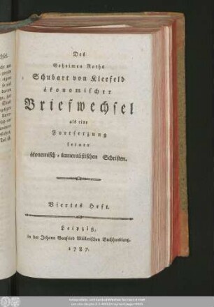 4: Des Geheimen Raths Schubart von Kleefeld oekonomischer Briefwechsel : als eine Fortsezzung seiner ökonomisch-kameralistischen Schriften