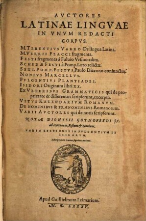 Auctores Latinae Linguae : In Unum Redacti Corpus: Varro, Flaccius, Festus ... ; cum indice