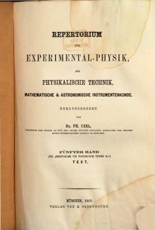 Repertorium für Experimental-Physik, für physikalische Technik, mathematische und astronomische Instrumentenkunde. 5, 5. 1869