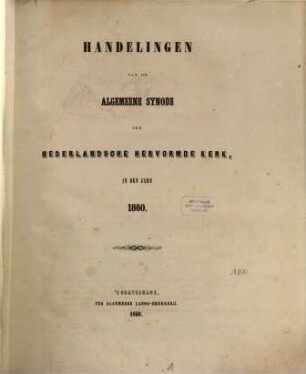 Handelingen van de gewone vergadering van de Algemeene Synode der Nederlandse Hervormde Kerk. 1860 = Vol. XII