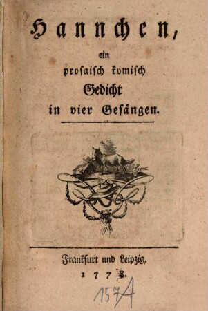 Hannchen : ein prosaisch komisch Gedicht in 4 Gesängen