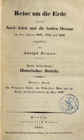 Reise um die Erde durch Nord-Asien und die beiden Oceane, in den Jahren 1828, 1829 und 1830 : in einer historischen und einer physikalischen Abtheilung dargestellt und mit einem Atlas begleitet, 1,3. Historischer Bericht: Die Ochozker Küste, das Ochozker Meer und die Reisen auf Kamtschatka im Jahre 1829