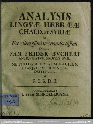 Analysis Linguae Hebraeae, Chald. Et Syriae ad ... Sam. Frider. Bucheri Antiquitatum ... Methodum Brevem Facilem ...