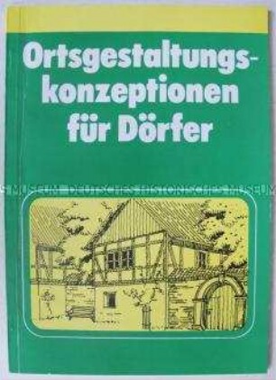 Illustrierte Informationsschrift der Bauakademie über die Ortsgestaltungsplanung für Dörfer