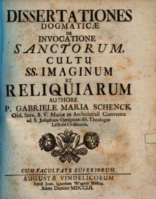 Dissertationes dogmaticae de invocatione sanctorum, cultu SS. imaginum et reliquiarum
