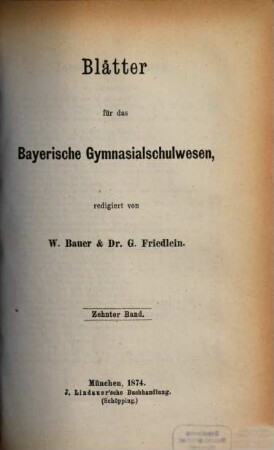 Blätter für das bayer. Gymnasialschulwesen. 10. 1874