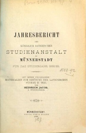 Jahresbericht der Königlich Bayerischen Studienanstalt zu Münnerstadt. 1888/89