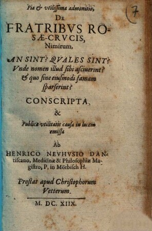 Pia et utilissima admonitio de fratribus rosae-crucis, nimirum, an sint quales sint ...