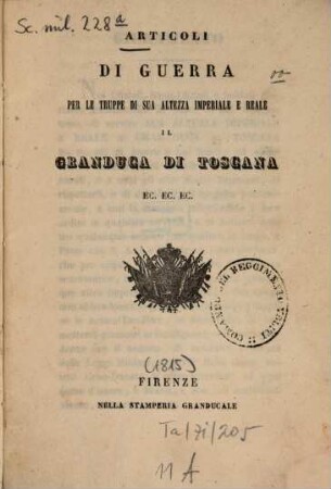 Articoli di guerra per le truppe di Sua Altezza Imperiale e Reale il Granduca di Toscana ...