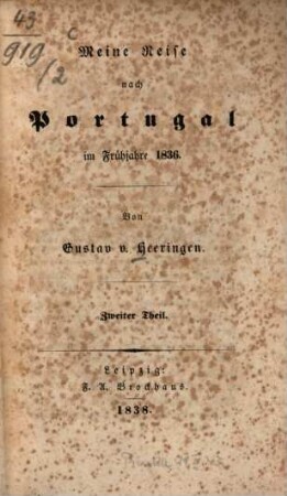 Meine Reise nach Portugal im Frühjahre 1836. 2. (1838). - 328 S.