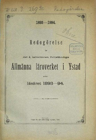 Redogörelse för det å latinlinien fullständiga Allmänna Läroverket i Ystad under läsåret .... 1893/94