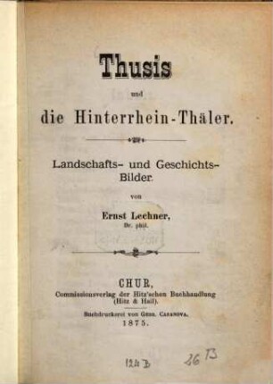 Thusis und die Hinterrhein-Thäler