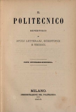 Il politecnico. Parte letterario scientifica. 1866 = Vol. 1,a