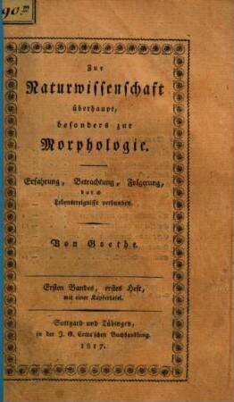 Zur Naturwissenschaft überhaupt, besonders zur Morphologie : Erfahrung, Betrachtung, Folgerung, durch Lebensereignisse verbunden, 2,[1]. Zur Morphologie