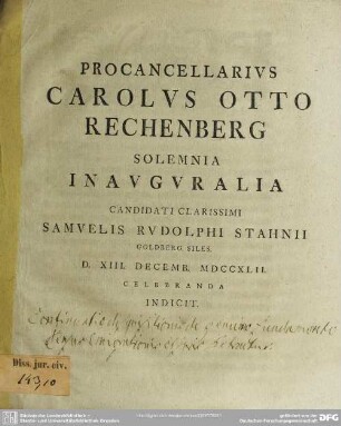 Procancellarius Carolus Otto Rechenberg Solemnia Inauguralia Candidati Clarissimi Samuelis Rudolphi Stahnii ... D. XIII. Decemb. MDCCXLII. Celebranda Indicit