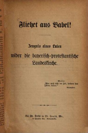 Fliehet aus Babel! : Zeugnis eines Laien wider die bayerisch-protestantische Landeskirche