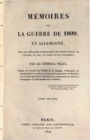 Mémoires sur la guerre de 1809 en Allemagne : avec les opérations particulières des corps d'Italie, de Pologne, de Saxe, de Naples et de Walcheren, 2