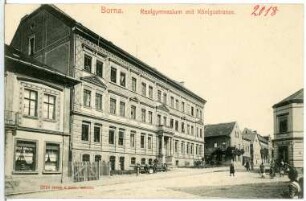 Borna. Realgymnasium mit Königstraße