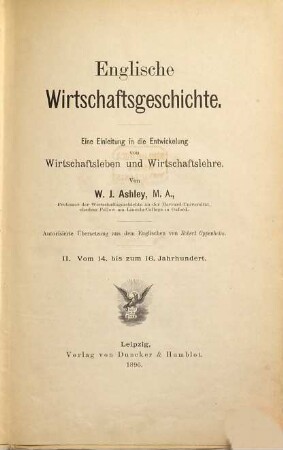 Englische Wirtschaftsgeschichte : eine Einleitung in die Entwickelung von Wirtschaftsleben und Wirtschaftslehre, 2. Vom 14. bis zum 16. Jahrhundert