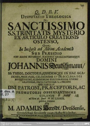 Disputatio theologica de sanctissimo s.s. trinitatis mysterio ex articulo creationis ostenso