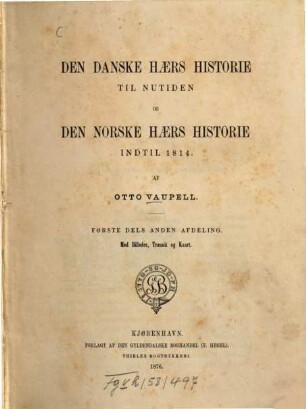 Den danske haers historie til nutiden og den norske haers historie indtil 1814. 2