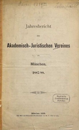 Jahresbericht des Akademisch-Juristischen Vereins zu München. 1887/88 (1888)