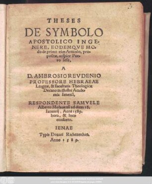 Theses De Symbolo Apostolico In Genere, Eodemqve Modo de primo eius Articulo, propositae, auspice Puero Iesu