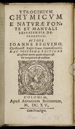Tyrocinium Chymicum E Naturae Fonte Et Manuali Experientia Depromptum