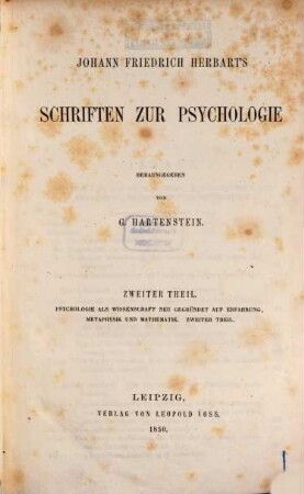 Johann Friedrich Herbart's Sämmtliche Werke. 6, Schriften zur Psychologie ; Theil 2