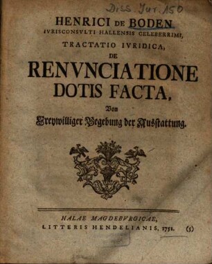 Henrici de Boden ... Tractatio Ivridica, De Renvnciatione Dotis Facta : = Von Freywilliger Begebung der Ausstattung