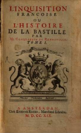 L' inquisition françoise : ou l'histoire de la Bastille, 1