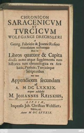 Chronicon Saracenicum Et Turcicum Wolfgangi Drechsleri