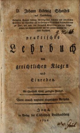 D. Johann Ludewig Schmidts (...) Praktisches Lehrbuch von gerichtlichen Klagen und Einreden