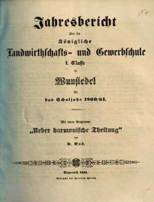 Jahresbericht über die Königliche Landwirthschafts- und Gewerbsschule II. Classe zu Wunsiedel : für das Schuljahr ... 1860/61 (1861)