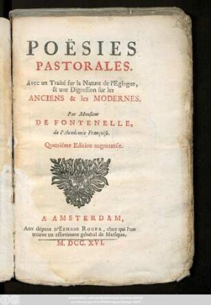 Poësies Pastorales : Avec un Traité sur la Nature de l'Eglogue, & une Digression sur les Anciens & les Modernes