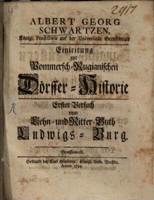Einleitung zur Pommersch-Rugianischen Dörfer-Historie : Erster Versuch, vom Lehr- und Ritter-Guth Ludwigs-Burg