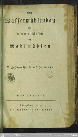 Der Wassermühlenbau mit besondrer Rücksicht auf Mahlmühlen : Mit Kupfern