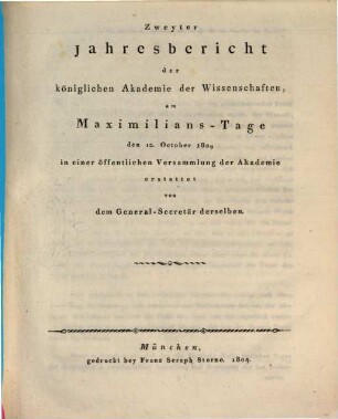 Jahresbericht der Königlichen Akademie der Wissenschaften zur Feyer des Maximilians-Tages in einer öffentlichen Versammlung der Akademie. 2. 1809