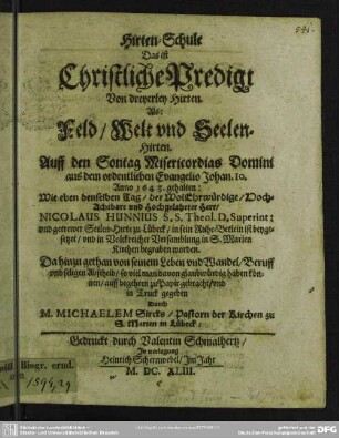 Hirten-Schule, Das ist Christliche Predigt Von Dreyerley Hirten, Als: Feld, Welt und Seelen-Hirten : ... Anno 1643 gehalten ... Nicolaus Hunnius ... beygesetzet und ... begraben worden