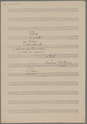 Duets, vl, vlc, op.33b, g-Moll - BSB Mus.ms. 23180-2 : [title part vl:] Duo // in g moll // per Violino // e Violoncello soli // (Dal duo per Viola d'amore // Viola da gamba.) // op. 33b // di // Ermanno Wolf-Ferrari // 1946 // Violino