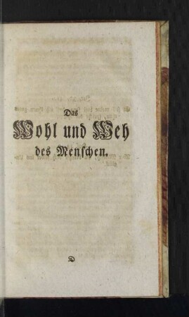Das Wohl und Weh des Menschen.