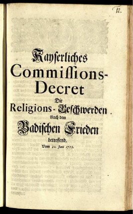 Kayserliches Commissions-Decret Die Religions-Beschwerden Nach dem Badischen Frieden betreffend : Vom 30. Junii 1722