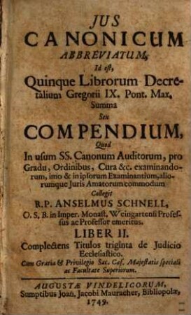 Jus canonicum abbreviatum : id est quinque librorum decretalium Gregorii IX. pont. max. Summa, seu compendium..., 2.