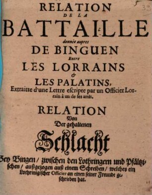 Relation de la battaille donnée auprès de Binguen entre les Lorrains & les Palatins