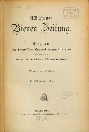 Münchener Bienen-Zeitung : Organ d. Bayerischen Landes-Bienenzuchtvereins u. d. Kreise Oberbayern, ... 17. 1895